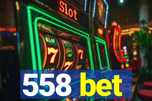 558 bet